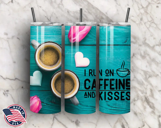 I Run on Caffeine & Kisses – Multi